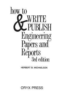 How to Write and Publish Engineering Papers and Reports