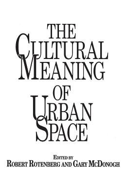 The Cultural Meaning of Urban Space