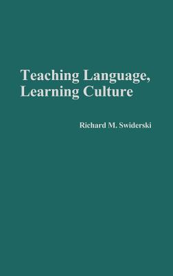 Teaching Language, Learning Culture