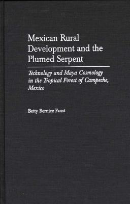 Mexican Rural Development and the Plumed Serpent