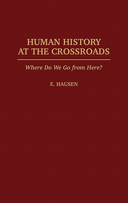 Human History at the Crossroads