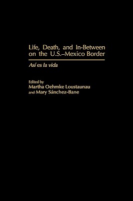 Life, Death, and In-Between on the U.S.-Mexico Border