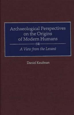 Archaeological Perspectives on the Origins of Modern Humans