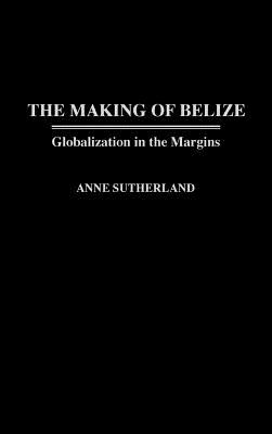 The Making of Belize
