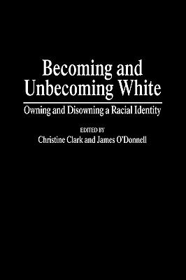 Becoming and Unbecoming White