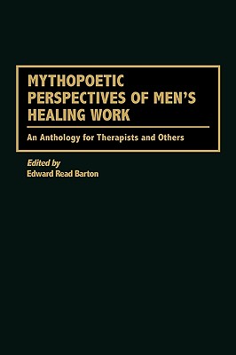 Mythopoetic Perspectives of Men's Healing Work