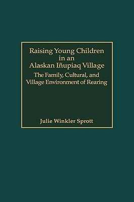 Raising Young Children in an Alaskan Inupiaq Village