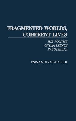 Fragmented Worlds, Coherent Lives