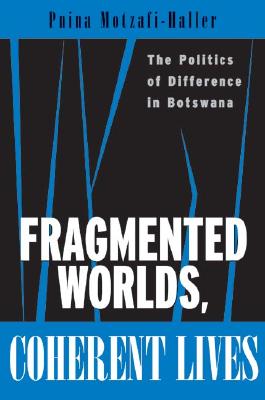 Fragmented Worlds, Coherent Lives