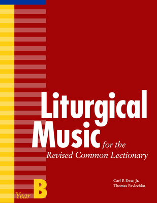 Liturgical Music for the Revised Common Lectionary, Year B