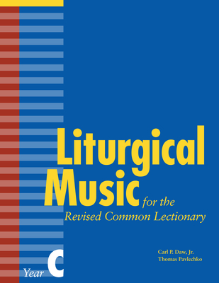 Liturgical Music for the Revised Common Lectionary Year C