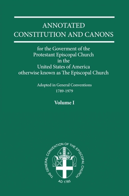 Annotated Constitutions and Canons Volume 1