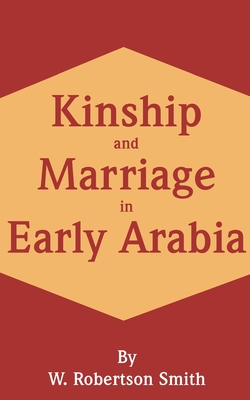 Kinship and Marriage in Early Arabia