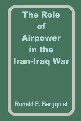 The Role of Airpower in the Iran-Iraq War