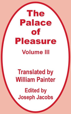 The Palace of Pleasure (Volume Three)