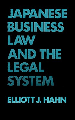 Japanese Business Law and the Legal System.