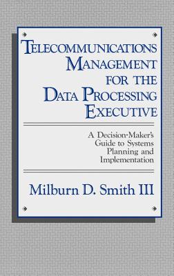 Telecommunications Management for the Data Processing Executive