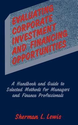 Evaluating Corporate Investment and Financing Opportunities