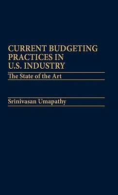 Current Budgeting Practices in U.S. Industry