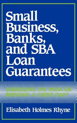 Small Business, Banks, and SBA Loan Guarantees