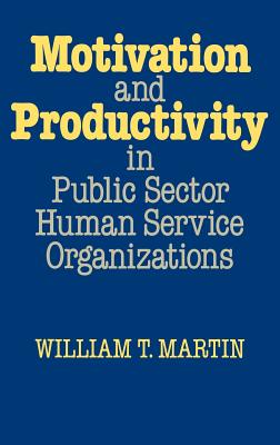 Motivation and Productivity in Public Sector Human Service Organizations