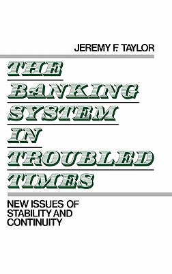 The Banking System in Troubled Times