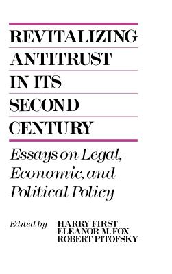 Revitalizing Antitrust in its Second Century