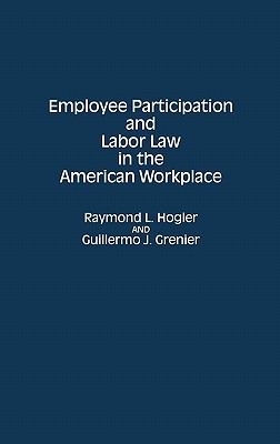 Employee Participation and Labor Law in the American Workplace