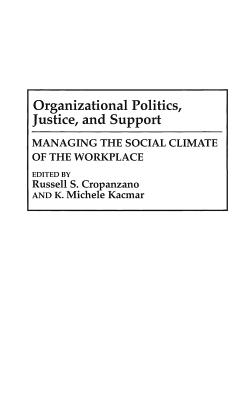 Organizational Politics, Justice, and Support