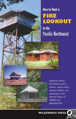 How to Rent a Fire Lookout in the Pacific Northwest