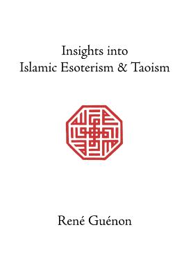 Insights into Islamic Esoterism and Taoism