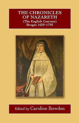 The Chronicles of Nazareth (The English Convent), Bruges: 1629-1793