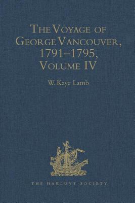 The Voyage of George Vancouver 1791-1795 vol IV