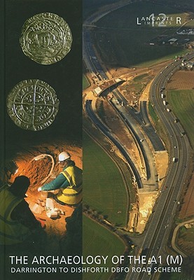 Archaeology of the A1 (M) Darrington to Dishforth DBFO Road Scheme