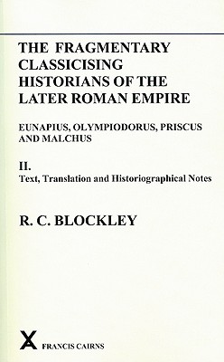 Fragmentary Classicising Historians of the Later Roman Empire, Volume 2