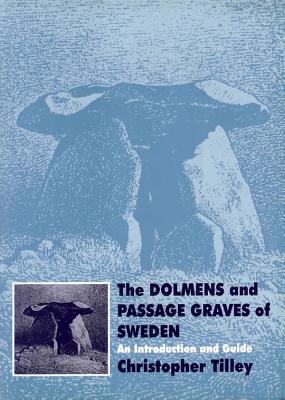 The Dolmens and Passage Graves of Sweden