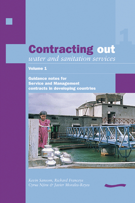 Contracting Out Water and Sanitation Services: Volume 1. Guidance notes for Service and Management contracts in developing countries