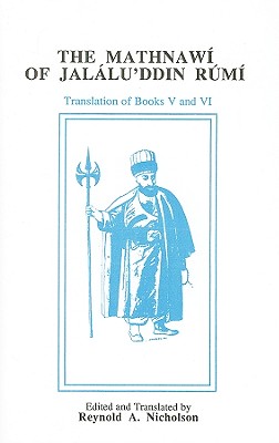 The Mathnawi of Jalalu'ddin Rumi, Volume 6 (English translation)