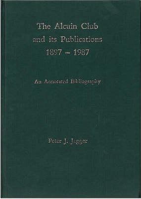 The Alcuin Club and Its Publications 1897 to 1987