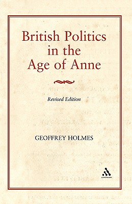 British Politics in the Age of Anne