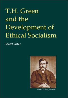 T.H.Green and the Development of Ethical Socialism