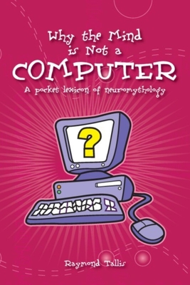 Why the Mind is Not a Computer