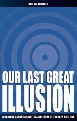 Our Last Great Illusion