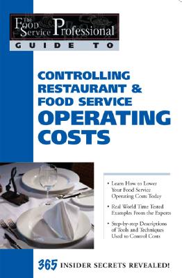 Food Service Professionals Guide to Controlling Restaurant & Food Service Operating Costs