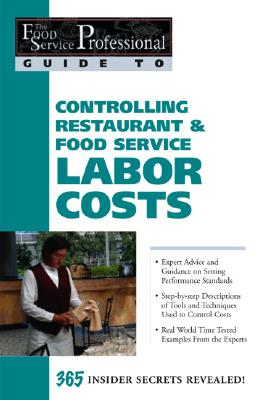 Food Service Professionals Guide to Controlling Restaurant & Food Service Labor Costs