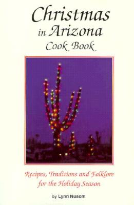 Christmas In Arizona Cookbook