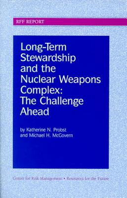 Long-Term Stewardship and the Nuclear Weapons Complex