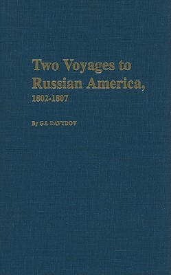 Two Voyages to Russian America 1802-1807