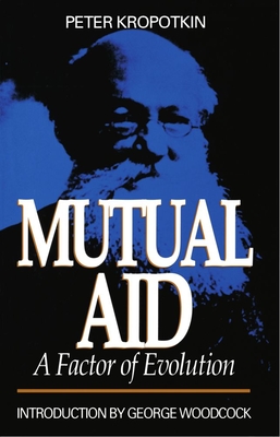 Mutual Aid - A Factor of Evolution