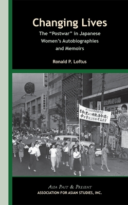 Changing Lives - The "Postwar" in Japanese Women's  Autobiographies and Memoirs